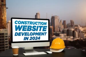 Construction Website Development in 2024