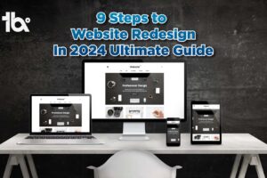 9 Steps to Website Redesign In 2024 Ultimate Guide