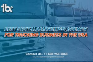 Best Digital Marketing Agency for Trucking Business In the USA